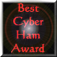 This site has been awarded the Best Cyber Ham Award